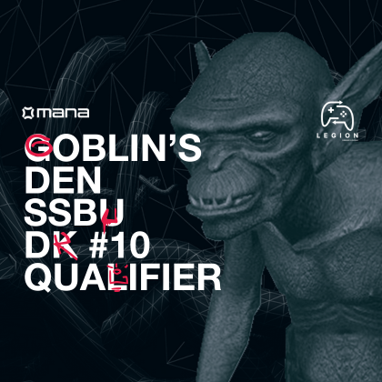 Goblin's Den - DK10 Qualifier